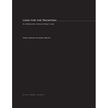 Logo for the Macintosh: An Introduction through Object Logo