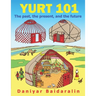 Yurt 101: The past, the present, and the future