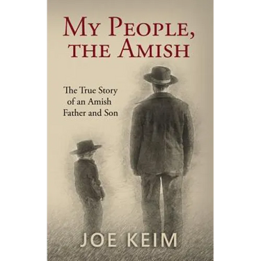 My People, the Amish: The True Story of an Amish Father and Son