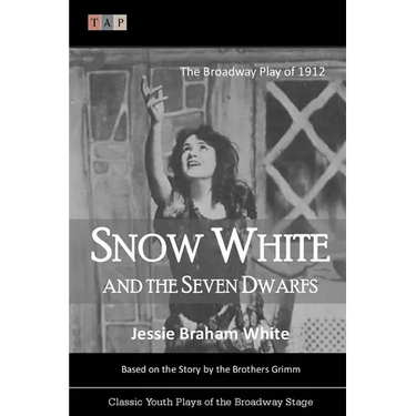 Snow White and the Seven Dwarfs: The Broadway Play of 1912