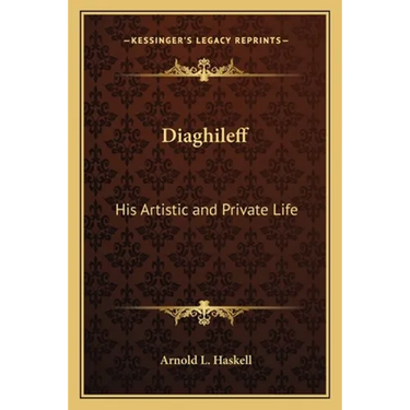 Diaghileff: His Artistic and Private Life