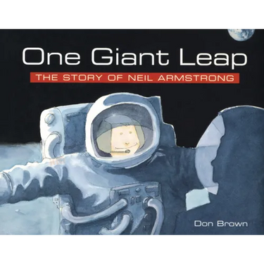One Giant Leap: The Story of Neil Armstrong