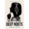 Deep Roots