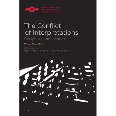 The Conflict of Interpretations: Essays in Hermeneutics