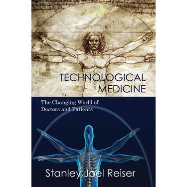 Technological Medicine: The Changing World of Doctors and Patients