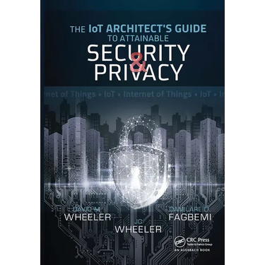 The Iot Architect's Guide to Attainable Security and Privacy