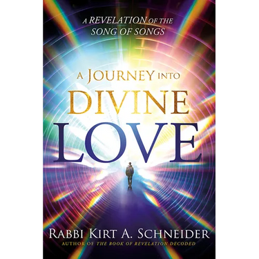 A Journey Into Divine Love: A Revelation of the Song of Songs