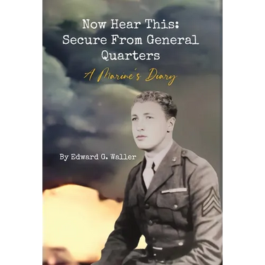 Now Hear This: A Marine's Diary