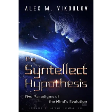 The Syntellect Hypothesis: Five Paradigms of the Mind's Evolution