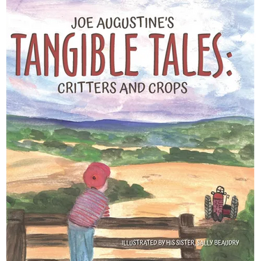Joe Augustine's Tangible Tales: Critters and Crops