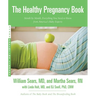 The Healthy Pregnancy Book: Month by Month, Everything You Need to Know from America's Baby Experts