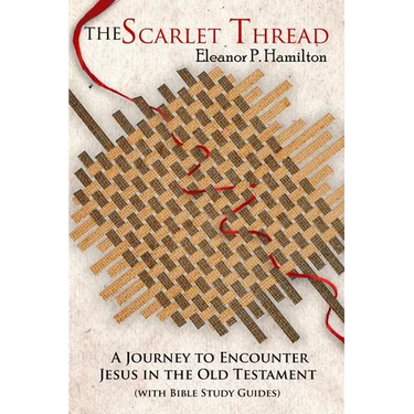 The Scarlet Thread: A Journey to Encounter Jesus in the Old Testament