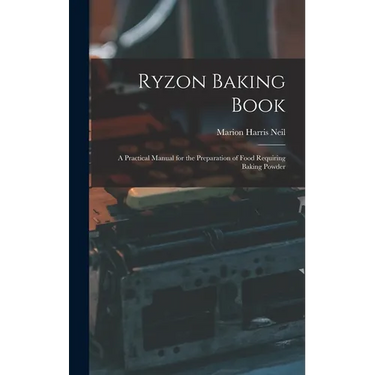 Ryzon Baking Book: A Practical Manual for the Preparation of Food Requiring Baking Powder