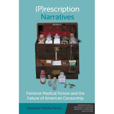(P)Rescription Narratives: Feminist Medical Fiction and the Failure of American Censorship