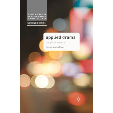 Applied Drama: The Gift of Theatre