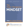 The Project Management Mindset: Think like a Project Manager