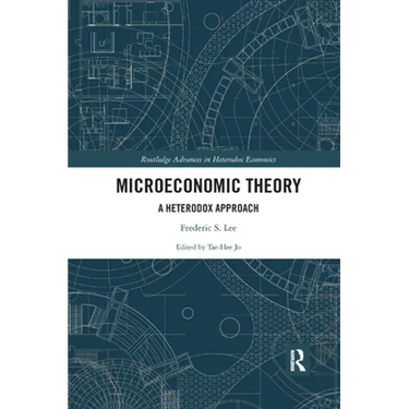Microeconomic Theory: A Heterodox Approach