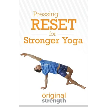 Pressing RESET for Stronger Yoga