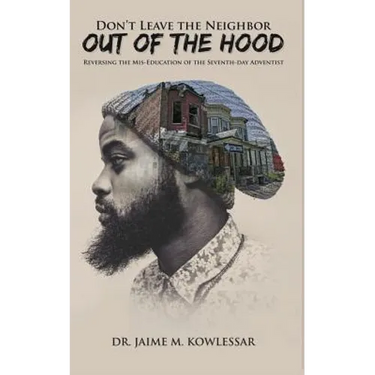 Don't Leave the Neighbor out of the Hood: Reversing the Mis-Education of the Seventh-day Adventist