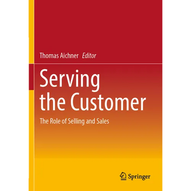 Serving the Customer: The Role of Selling and Sales