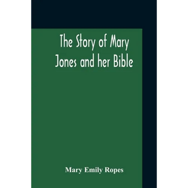 The Story Of Mary Jones And Her Bible