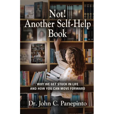 Not! Another Self-Help Book: Why We Get Stuck in Life and How You Can Move Forward