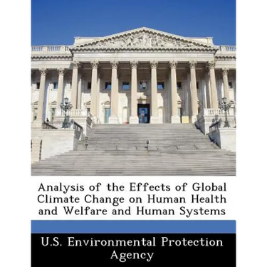 Analysis of the Effects of Global Climate Change on Human Health and Welfare and Human Systems