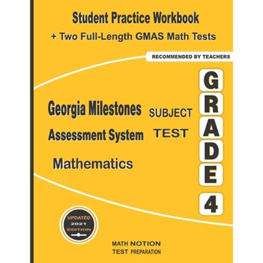 Georgia Milestones Assessment System Subject Test Mathematics Grade 4: Student Practice Workbook + Two Full-Length GMAS Math Tests