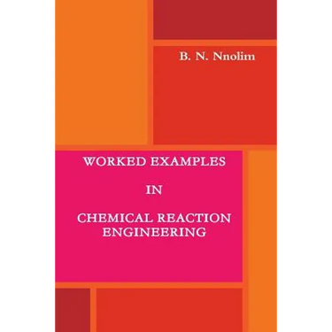 Worked Examples in Chemical Reaction Engineering