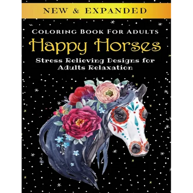 Happy Horses - Adult Coloring Book: Stress Relieving Designs for Adults Relaxation