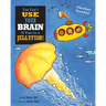 You Can't Use Your Brain If You're a Jellyfish: A Book About Animal Brains