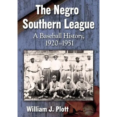 The Negro Southern League: A Baseball History, 1920-1951