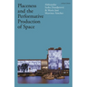 Placeness and the Performative Production of Space
