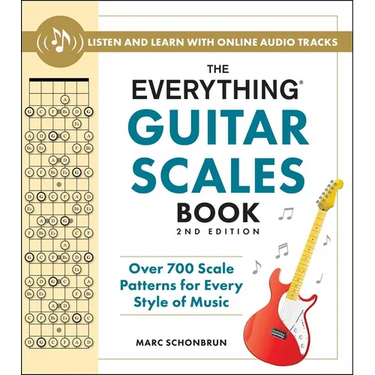 The Everything Guitar Scales Book, 2nd Edition: Over 700 Scale Patterns for Every Style of Music