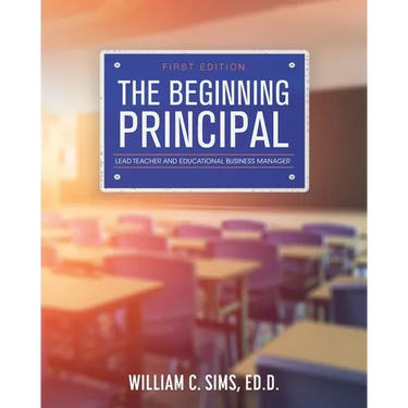 The Beginning Principal: Lead Teacher and Educational Business Manager