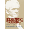 Horace Mann's Troubling Legacy: The Education of Democratic Citizens