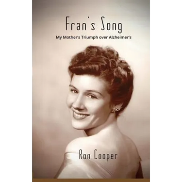 Fran's Song: My Mother's Triumph over Alzheimer's
