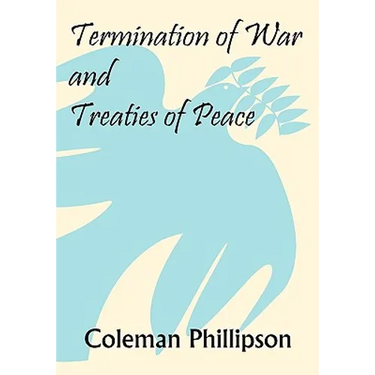 Termination of War and Treaties of Peace