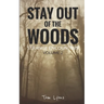 Stay Out of the Woods: Strange Encounters, Volume 2