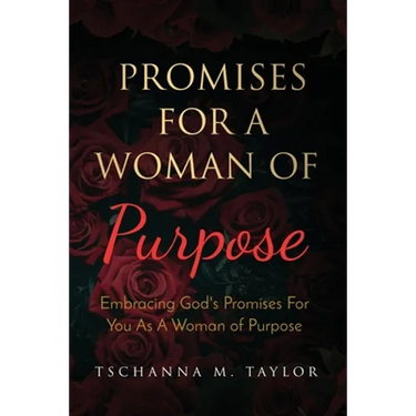 Promises for a Woman of Purpose: Embracing God's Promises for You As A Woman of God