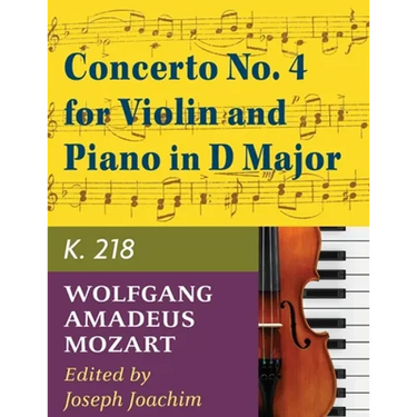 Mozart W.A. Concerto No. 4 in D Major K. 218 Violin and Piano - by Joseph Joachim - International