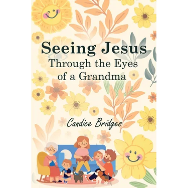 Seeing Jesus Through The Eyes of A Grandma