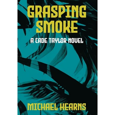 Grasping Smoke: A Cade Taylor Novel
