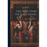 Like Ships Upon the Sea, a Novel
