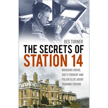 The Secrets of Station 14: Briggens House, Soe's Forgery and Polish Elite Agent Training Station