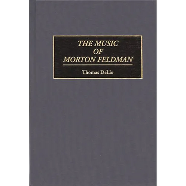 The Music of Morton Feldman