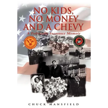 No Kids, No Money and a Chevy: A Politically Incorrect Memoir