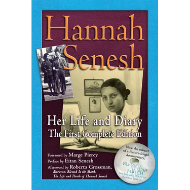 Hannah Senesh: Her Life and Diary, the First Complete Edition