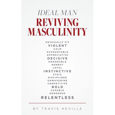 Ideal Man REVIVING MASCULINITY: Reviving Masculinity