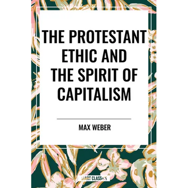 Protestant Ethic and the Spirit of Capitalism